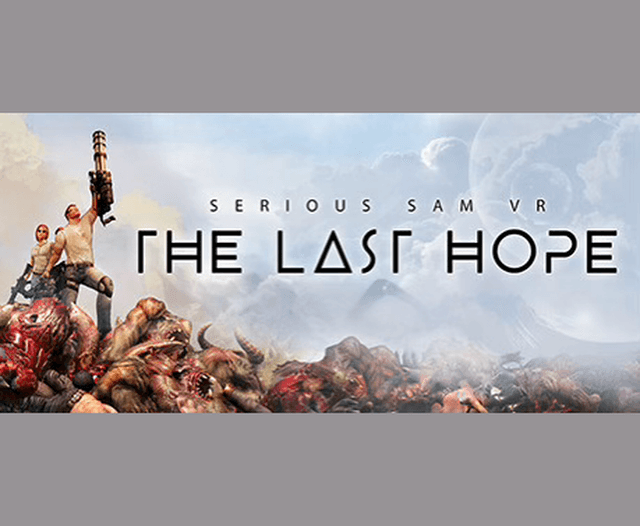 Serious Sam VR: The Last Hope